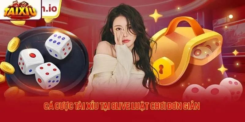 Cá cược tài xỉu tại 8live luật chơi đơn giản