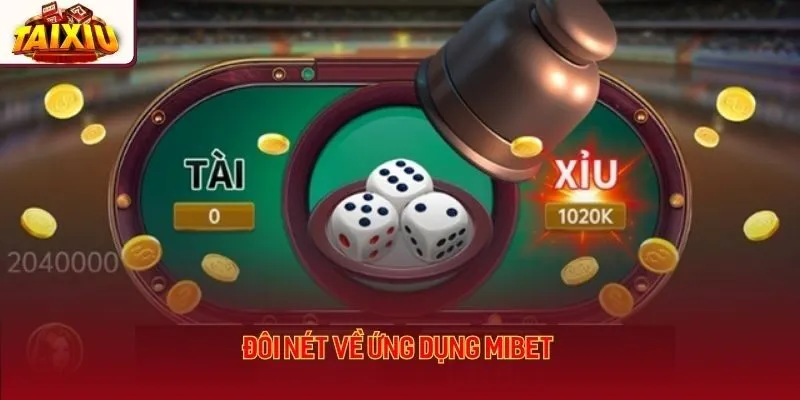 Đôi nét về ứng dụng Mibet