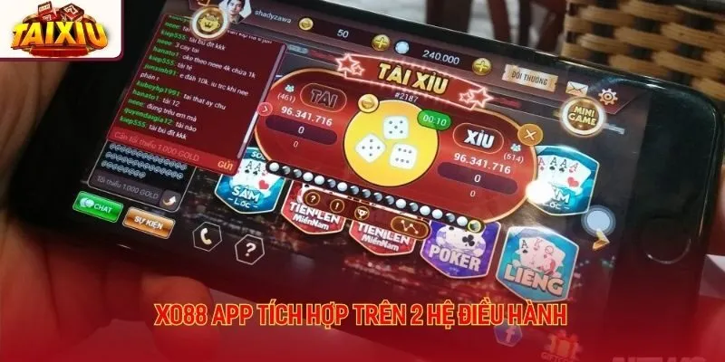Xo88 app tích hợp trên 2 hệ điều hành